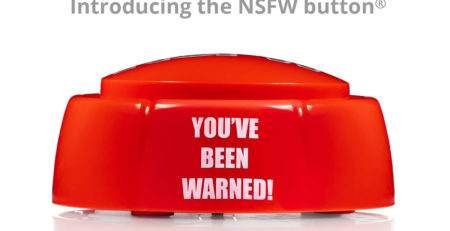 Front view of the red NSFW Button showing the bold You’ve Been Warned! message on the adult reaction toy