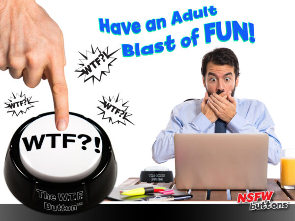 Man pressing large black WTF Button with shocked expression at desk, promoting NSFW Buttons adult novelty desk toy for funny office fun